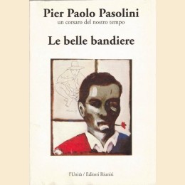 Pasolini, Le belle bandiere