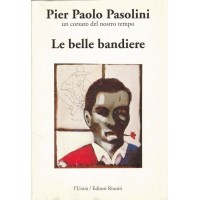 Pasolini, Le belle bandiere