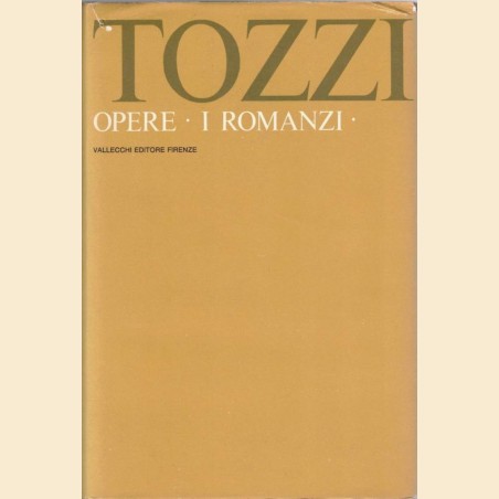 Tozzi, Opere I. I romanzi