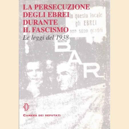 Violante et al., La persecuzione degli ebrei durante il fascismo. Le leggi del 1938