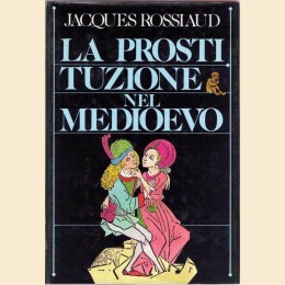 Rossiaud, La prostituzione nel Medioevo