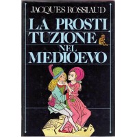 Rossiaud, La prostituzione nel Medioevo