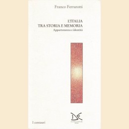 Ferrarotti, L’Italia tra storia e memoria. Appartenenza e identità