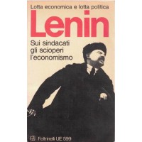 Lenin, Sui sindacati, gli scioperi, l’economismo