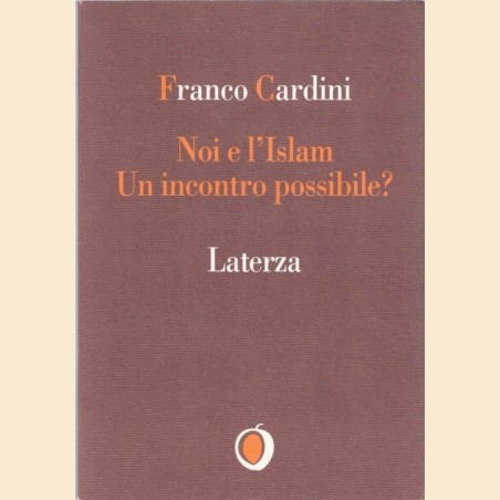 Cardini, Noi e l’Islam. Un incontro possibile?