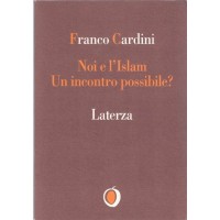 Cardini, Noi e l’Islam. Un incontro possibile?