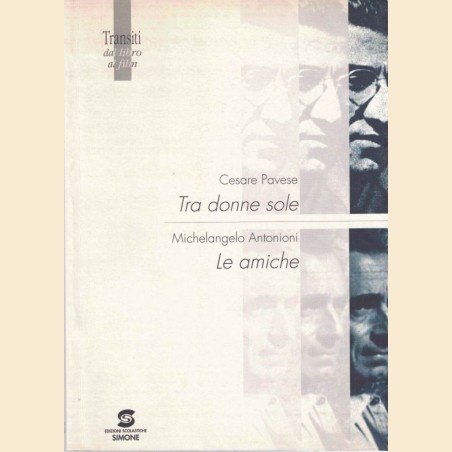 Caridei, Bianco, Cesare Pavese. Tra donne sole – Michelangelo Antonioni. Le amiche