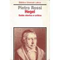 Hegel. Guida storica e critica, a cura di P. Rossi