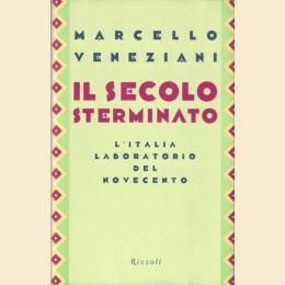 Veneziani, Il secolo sterminato. L’Italia laboratorio del Novecento