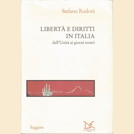 Rodotà, Libertà e diritti in Italia dall’Unità ai giorni nostri