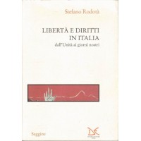 Rodotà, Libertà e diritti in Italia dall’Unità ai giorni nostri