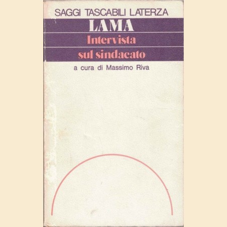 Lama, Intervista sul sindacato, a cura di M. Riva