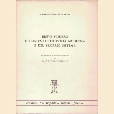 Rosmini, Breve schizzo dei sistemi di filosofia moderna e del proprio sistema, introduzione e commento di S. Femiano
