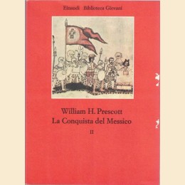 Prescott, La Conquista del Messico, 2 voll.