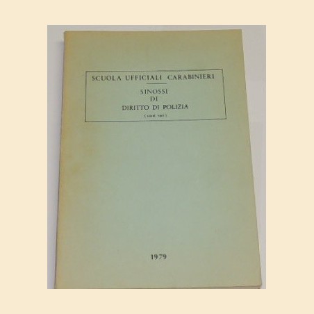 Scuola ufficiali carabinieri, Sinossi di diritto di polizia (corsi vari)