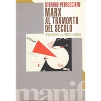 Petrucciani, Marx al tramonto del secolo. Teoria critica tra passato e futuro