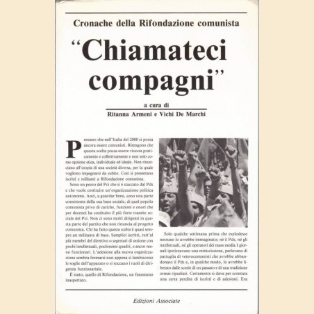 Chiamateci compagni. Cronache della Rifondazione Comunista, a cura di R. Armeni e V. De Marchi