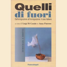 Quelli di fuori. Dall’emigrazione all’immigrazione: il caso italiano, a cura di L. Di Comite e A. Paterno