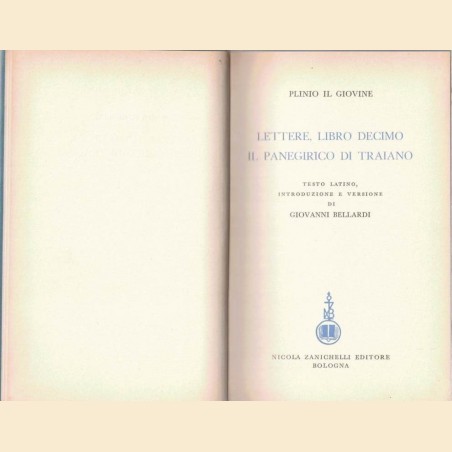 Plinio Il Giovine, Lettere, Libro Decimo – Il Panegirico di Traiano, introduzione e versione di G. Bellardi