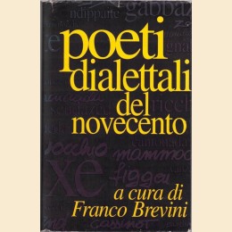 Poeti dialettali del Novecento, a cura di F. Brevini