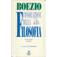 Boezio, Consolazione della filosofia, introduzione, traduzione, note, apparati di L. Obertello