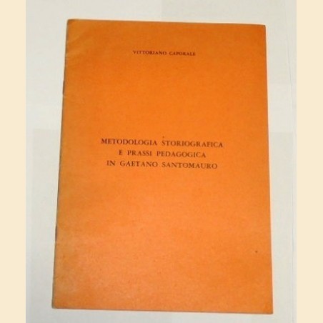 Caporale, Metodologia storiografica e prassi pedagogica in Gaetano Santomauro