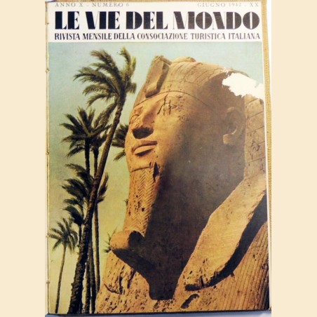 Le vie del mondo, a. X, nn. 1-6, gennaio-giugno 1942, semestre completo