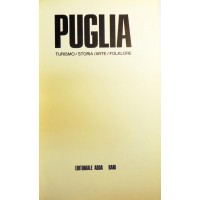 Puglia. Turismo storia arte folklore