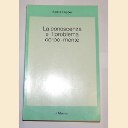 Popper, La conoscenza e il problema corpo-mente